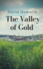 Image for The Valley of Gold / A Tale of the Saskatchewan