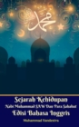 Image for Sejarah Kehidupan Nabi Muhammad SAW Dan Para Sahabat Edisi Bahasa Inggris Standar Version
