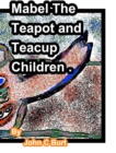 Image for Mabel The Teapot and Teacup Children.