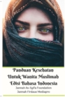 Image for Panduan Kesehatan Untuk Wanita Muslimah Edisi Bahasa Indonesia