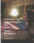 Image for Cooperative Medical Economics and Health Care System Development