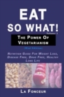 Image for Eat So What! The Power of Vegetarianism Volume 1