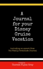 Image for A Journal for your Disney Cruise Vacation : Finding joy in life&#39;s little things