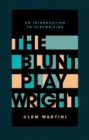 Image for The Blunt Playwright : An Introduction to Playwriting