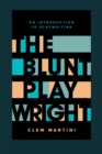 Image for Blunt Playwright: An Introduction to Playwriting