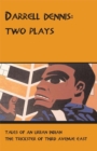 Image for Darrell Dennis: Two Plays