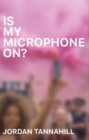 Image for Is My Microphone On?