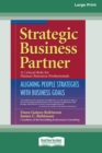 Image for Strategic Business Partner : Aligning People Strategies with Business Goals (16pt Large Print Edition)