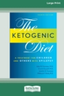 Image for Ketogenic Diet : A Treatment for Children and Others with Epilepsy, 4th Edition (16pt Large Print Edition)