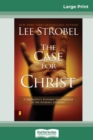 Image for Case for Christ : A Journalists Personal Investigation of the Evidence for Jesus (16pt Large Print Edition)