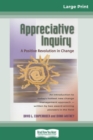 Image for Appreciative Inquiry : A Positive Revolution in Change (16pt Large Print Edition)