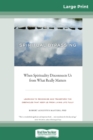Image for Spiritual Bypassing : When Spirituality Disconnects Us from What Really Matters (16pt Large Print Edition)