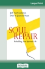 Image for Soul Repair : Rebuilding Your Spiritual Life (16pt Large Print Edition)