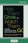 Image for Help Them Grow or Watch Them Go (16pt Large Print Edition)