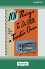 Image for 101 Things to do with a Toaster Oven (16pt Large Print Edition)