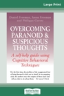 Image for Overcoming Paranoid &amp; Suspicious Thoughts (16pt Large Print Edition)