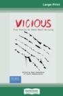 Image for Vicious : True Stories by Teens About Bullying (16pt Large Print Edition)