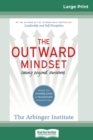 Image for The Outward Mindset : Seeing Beyond Ourselves (16pt Large Print Edition)