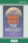 Image for Who Built The Moon? (16pt Large Print Edition)