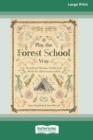 Image for Play the Forest School Way : Woodland Games, Crafts and Skills for Adventurous Kids (16pt Large Print Edition)