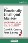 Image for The Emotionally Intelligent Manager : How to Develop and Use the Four Key Emotional Skills of Leadership (16pt Large Print Edition)