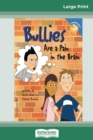 Image for Bullies Are a Pain in the Brain (16pt Large Print Edition)