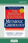 Image for The Sinatra Solution : Metabolic Cardiology: Metabolic Cardiology (16pt Large Print Edition)