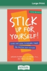 Image for Stick Up for yourself! : Every Kid&#39;s Guide to Personal Power and Positive Self-Esteem (16pt Large Print Edition)