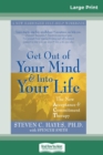 Image for Get Out of Your Mind and Into Your Life (16pt Large Print Edition)
