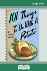 Image for 101 Things to do with a Potato (16pt Large Print Edition)