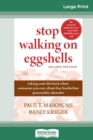 Image for Stop Walking on Eggshells : Taking Your Life Back When Someone You Care About Has Borderline Personality Disorder (16pt Large Print Edition)