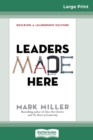 Image for Leaders Made Here : Building a Leadership Culture (16pt Large Print Edition)