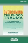 Image for Overcoming Childhood Trauma (16pt Large Print Edition)
