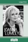 Image for Joanna Lumley : The Biography (16pt Large Print Edition)