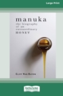 Image for Manuka : The Biography of An Extraordinary Honey (16pt Large Print Edition)