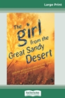 Image for The Girl from the Great Sandy Desert (16pt Large Print Edition)