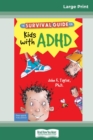 Image for The Survival Guide for Kids with ADHD : Updated Edition (16pt Large Print Edition)