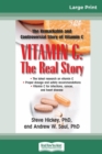 Image for Vitamin C : The Real Story: The Remarkable and Controversial Healing Factor (16pt Large Print Edition)