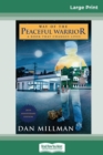 Image for Way of the Peaceful Warrior : A Book that Changes Lives (16pt Large Print Edition)