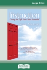 Image for The Instruction : Living the Life Your Soul Intended (16pt Large Print Edition)