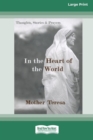 Image for In the Heart of the World : Thoughts, Stories and Prayers [Standard Large Print 16 Pt Edition]