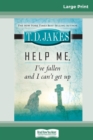 Image for Help Me, I&#39;ve Fallen And I Can&#39;t Get Up (16pt Large Print Edition)