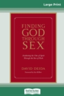Image for Finding God Through Sex : Awakening the One of Spirit Through the Two of Flesh (16pt Large Print Edition)