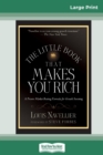 Image for The Little Book That Makes You Rich (16pt Large Print Edition)