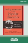 Image for Loving Someone with Bipolar Disorder : Understanding &amp; Helping Your Partner (16pt Large Print Edition)