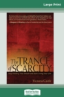 Image for The Trance of Scarcity : Stop Holding Your Breath and Start Living Your Life (16pt Large Print Edition)