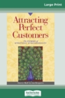 Image for Attracting Perfect Customers : The Power of Strategic Synchronicity (16pt Large Print Edition)