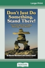 Image for Don&#39;t Just Do Something, Stand There! : Ten Principles for Leading Meetings That Matter (16pt Large Print Edition)
