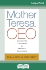 Image for Mother Teresa, CEO : Unexpected Principles for Practical Leadership (16pt Large Print Edition)