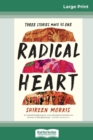 Image for Radical Heart (16pt Large Print Edition)